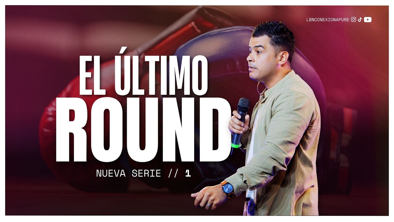 El Último Round | Capítulo 1 | Pr. Luis Enrique