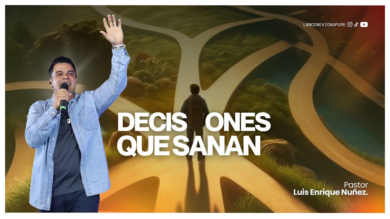 DECISIONES QUE SANAN | Capítulo 1 |  Pr  Luis Enrique
